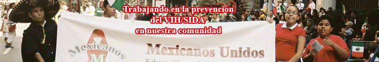www.MexicanosUnidos.org Educación, Referidos y Abogacia en VIH/SIDA en Nueva York.